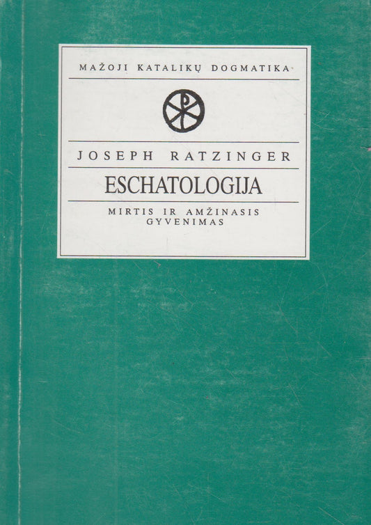 J. Ratzinger - Eschatologija. Mirtis ir amžinasis gyvenimas