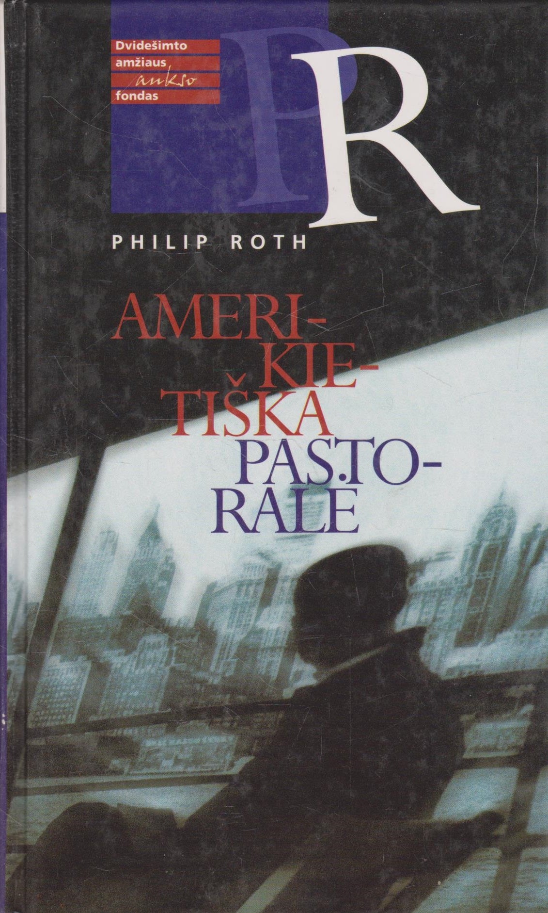 Philip Roth - Amerikietiška pastoralė (žr. būklę)