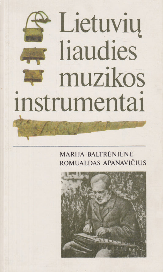 Marija Baltrėnienė - Lietuvių liaudies muzikos instrumentai