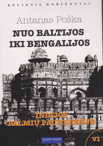 Antanas Poška - Nuo Baltijos iki Bengalijos (8 dalys)
