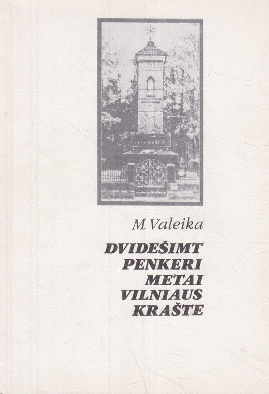 M. Valeika - Dvidešimt penkeri metai Vilniaus krašte