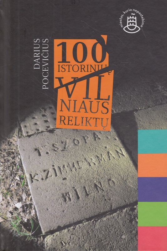 Darius Pocevičius - 100 istorinių Vilniaus reliktų