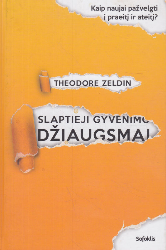 Theodore Zeldin - Slaptieji gyvenimo džiaugsmai