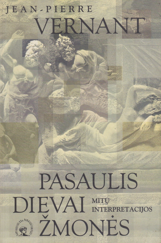 Jean-Pierre Vernant - Pasaulis, dievai, žmonės (žr. būklę)