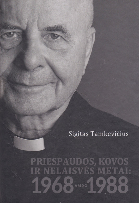 Sigitas Tamkevičius - Priespaudos,kovos ir nelaisvės metai: 1968-1988