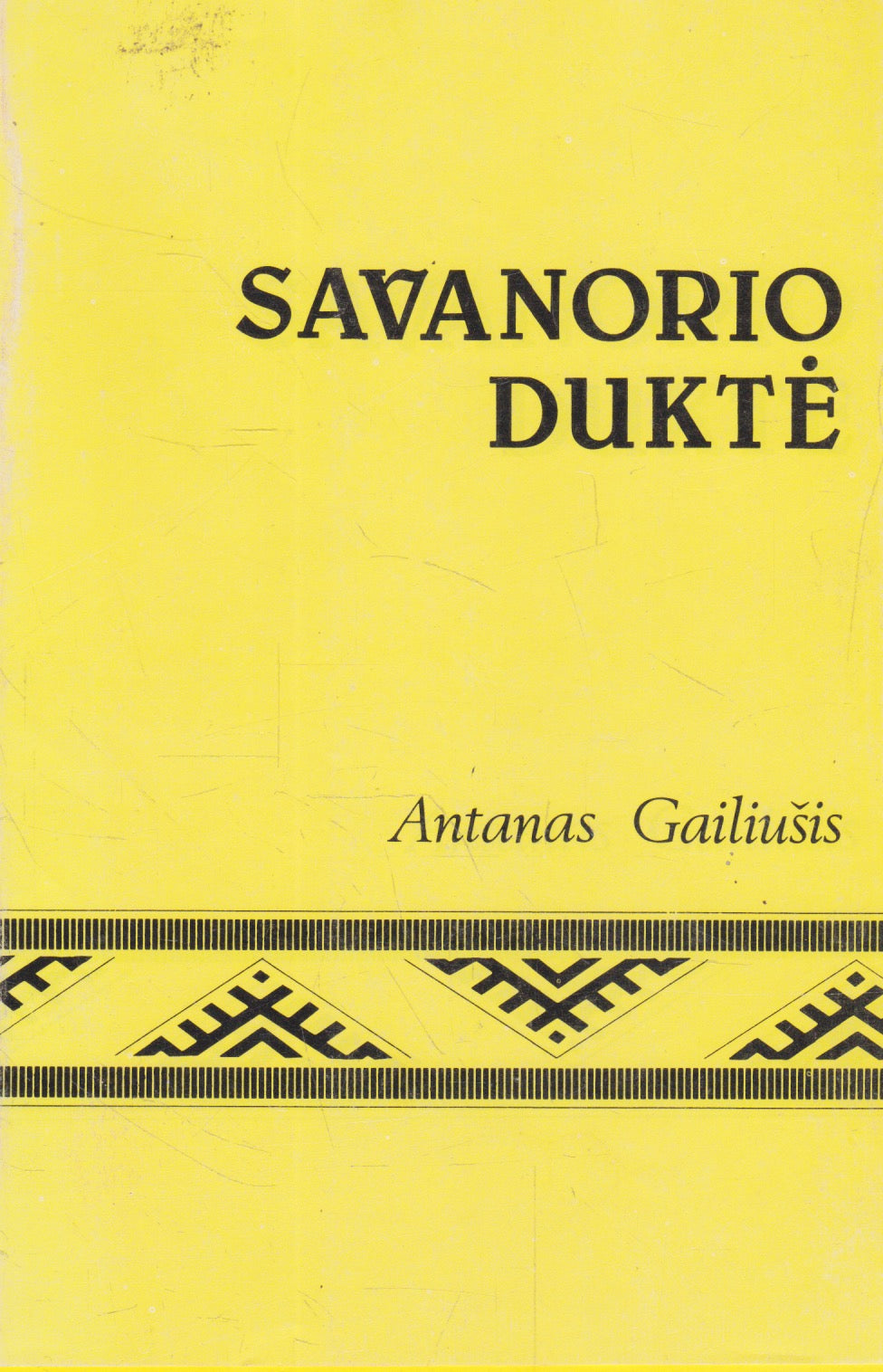 Antanas Gailiušis - Savanorio duktė