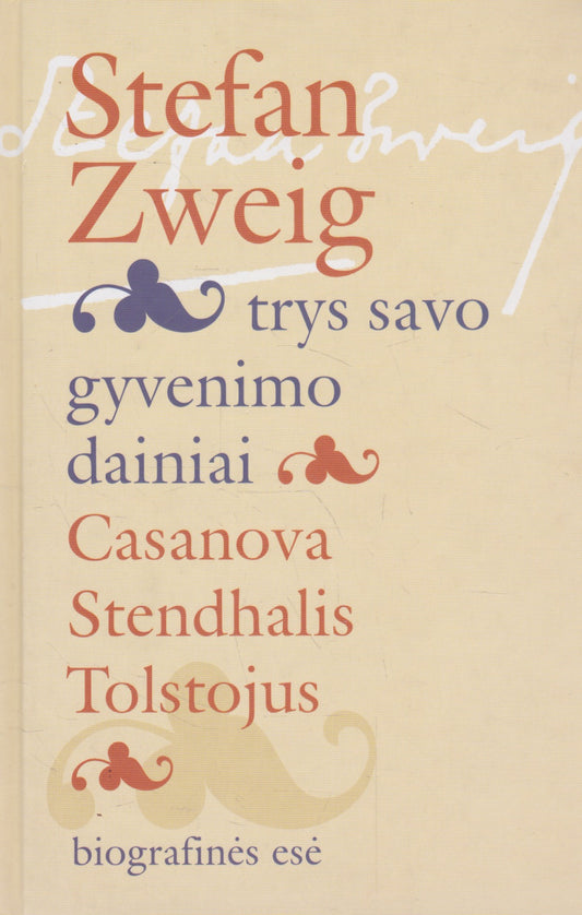 Stefan Zweig - Trys savo gyvenimo dainiai