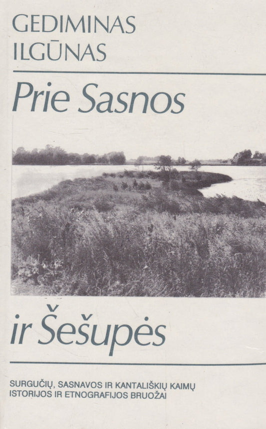 Gediminas Ilgūnas - Prie Sasnos ir Šešupės