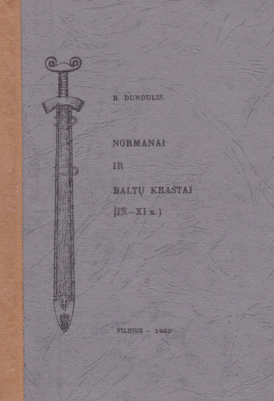 B. Dundulis - Normanai ir baltų kraštai (IX-XI a.)