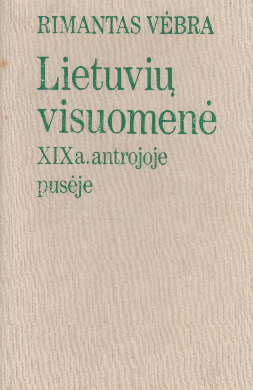 Rimantas Vėbra - Lietuvių visuomenė XIX a. antrojoje pusėje