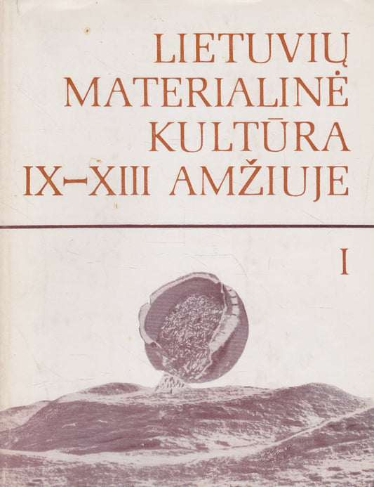 Lietuvių materialinė kultūra IX-XIII amžiuje (II tomai)