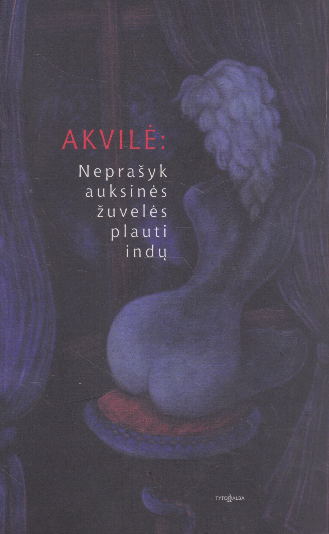 Rita Baltušytė - Akvilė: Neprašyk auksinės žuvelės plauti indų