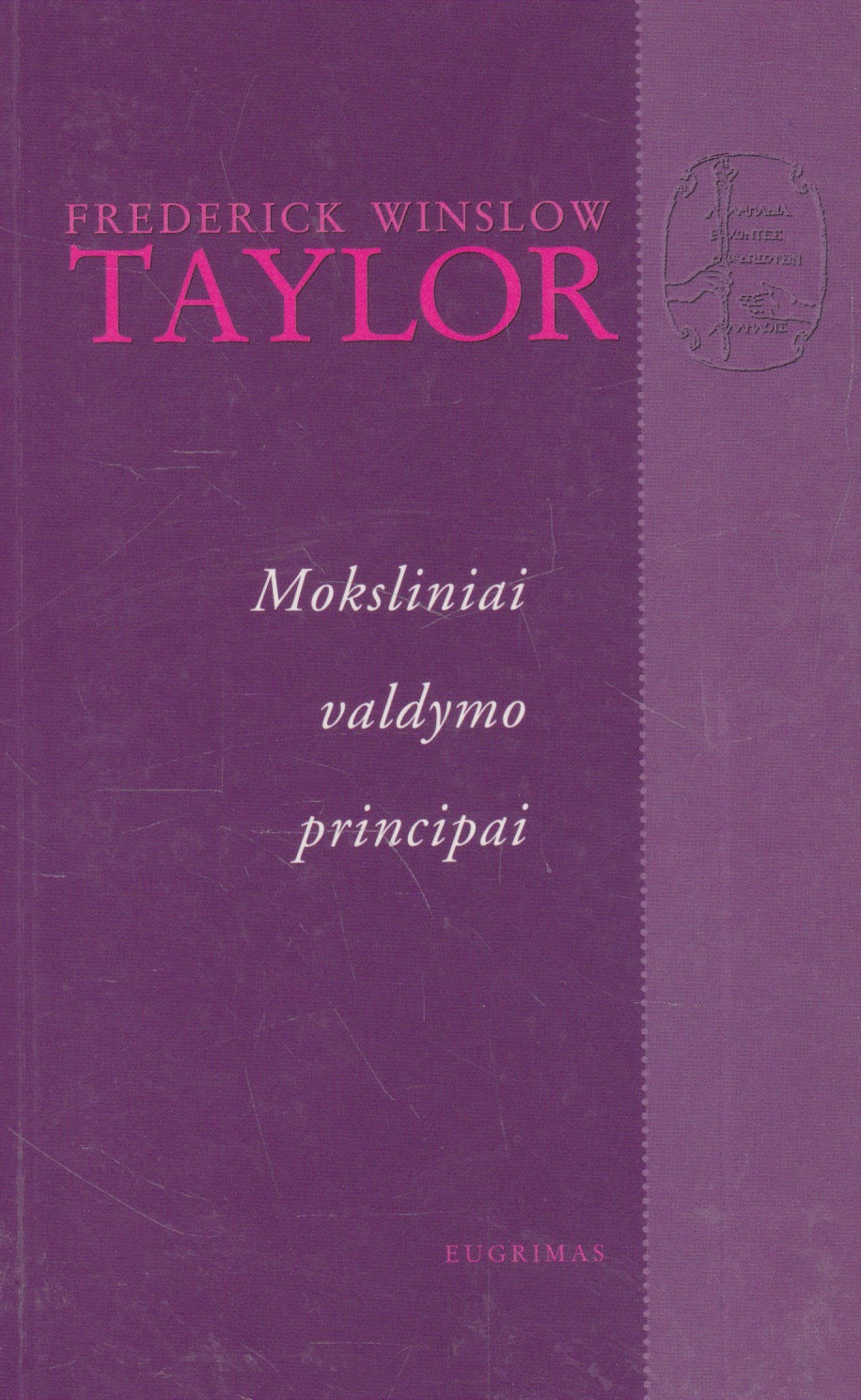 Frederick Winslow Taylor - Moksliniai valdymo principai