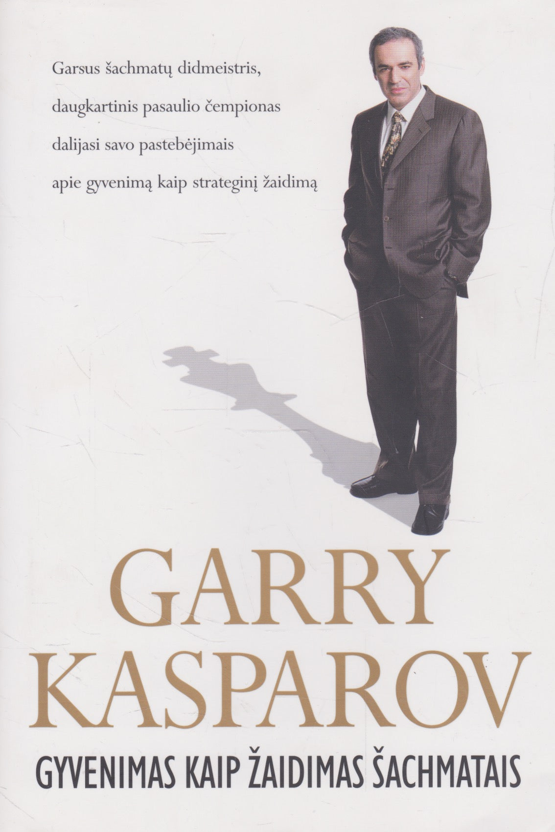 Garry Kasparov - Gyvenimas kaip žaidimas šachmatais