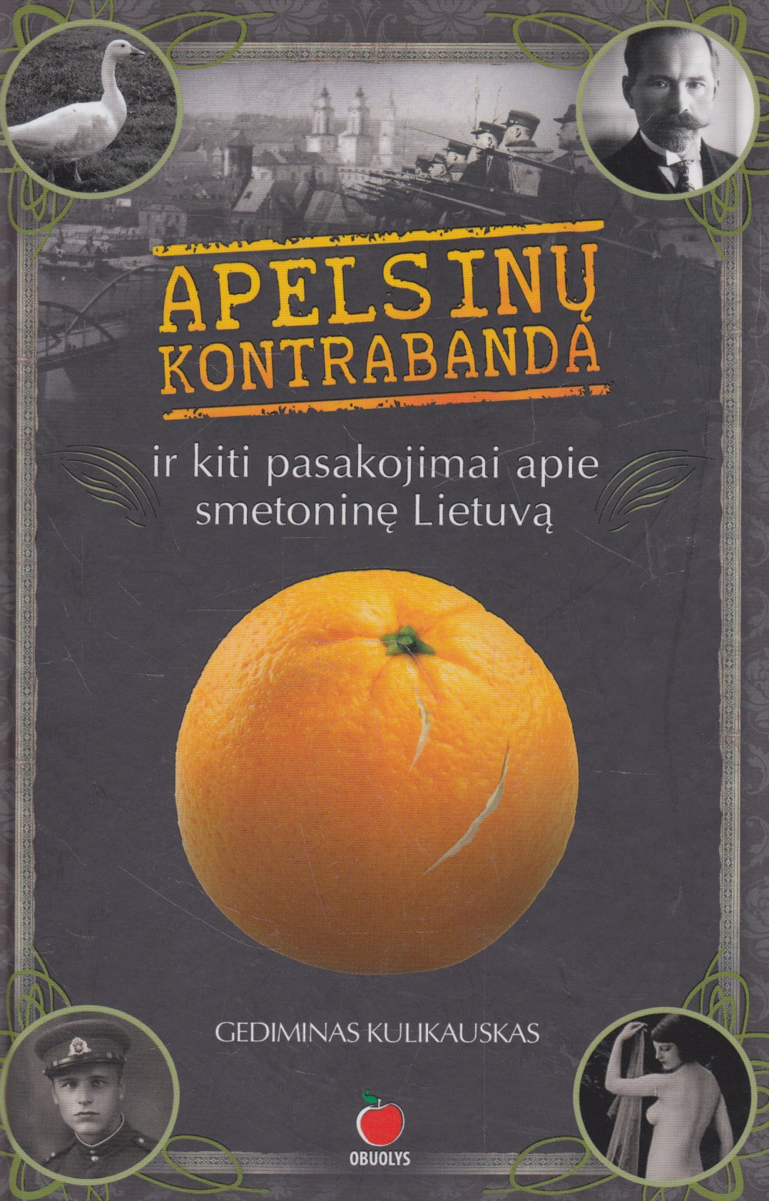 Gediminas Kulikauskas - Apelsinų kontrabanda