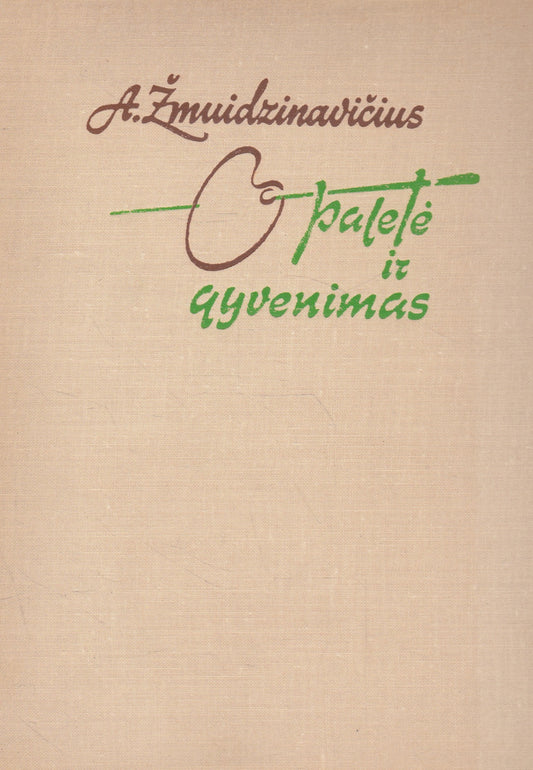 Antanas Žmuidzinavičius - Paletė ir gyvenimas (žr. būklę)