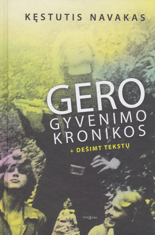 Kęstutis Navakas - Gero gyvenimo kronikos