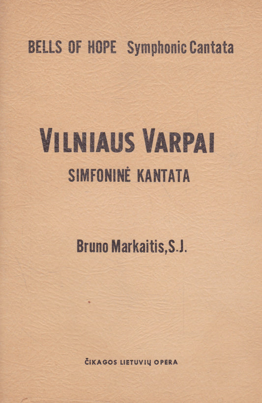 Bruno Markaitis - Vilniaus varpai: simfoninė kantana (Bells of hope: Symphonic Cantata)