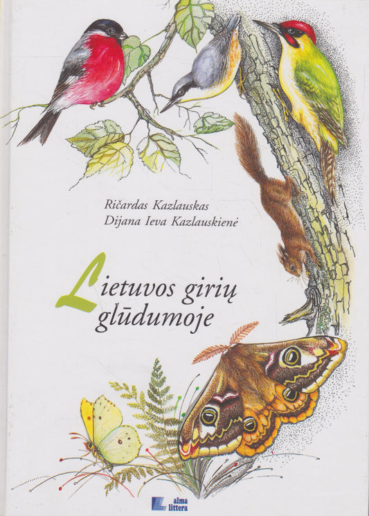 Ričardas Kazlauskas, Dijana Ieva Kazlauskienė - Lietuvos girių glūdumoje