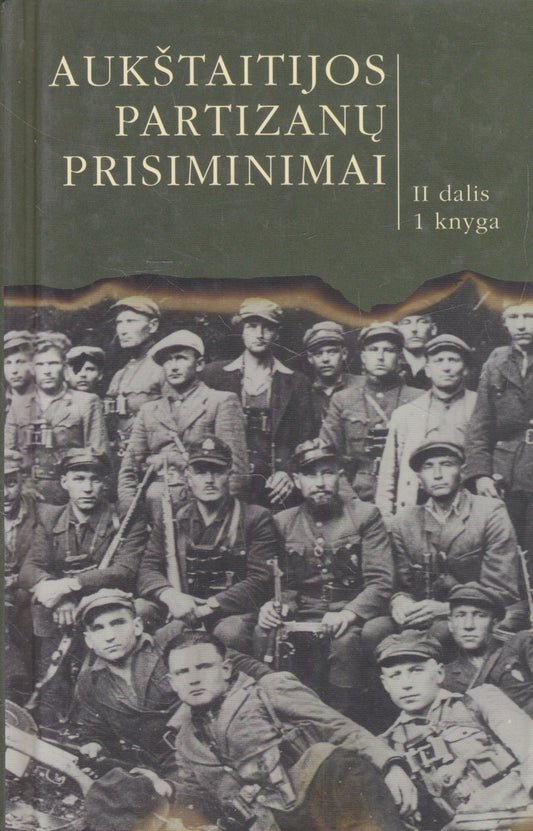 Aukštaitijos partizanų prisiminimai I knyga, II dalis