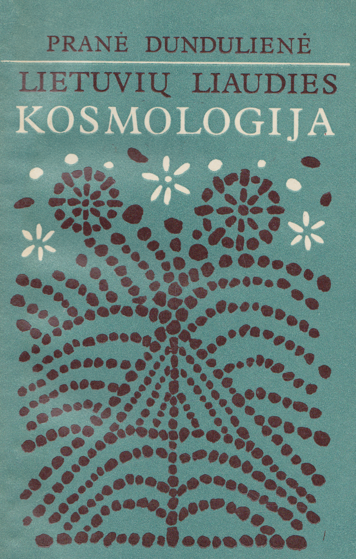P. Dundulienė - Lietuvių liaudies kosmologija