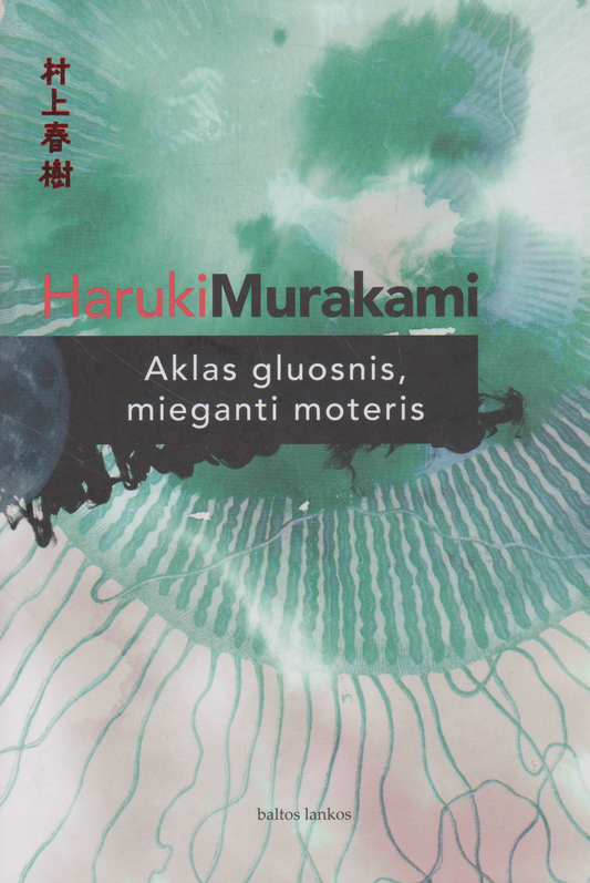 H. Murakami - Aklas gluosnis, mieganti moteris