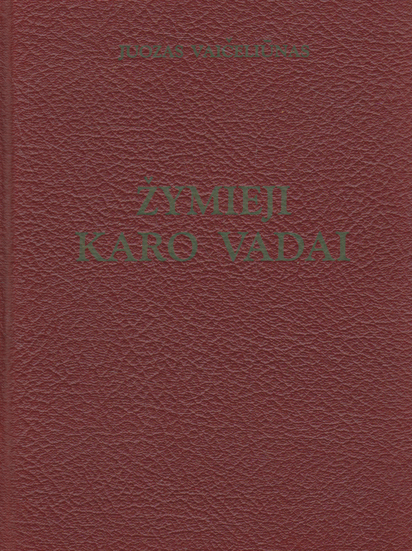 Juozas Vaičeliūnas - Žymieji karo vadai, 1958 m., Sudbury, Ontario