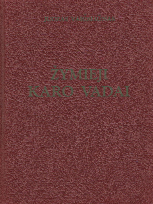 Juozas Vaičeliūnas - Žymieji karo vadai, 1958 m., Sudbury, Ontario