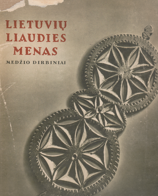 Lietuvių liaudies menas. Medžio dirbiniai I