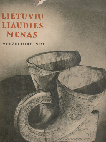 Lietuvių liaudies menas. Medžio dirbiniai II (su defektu)