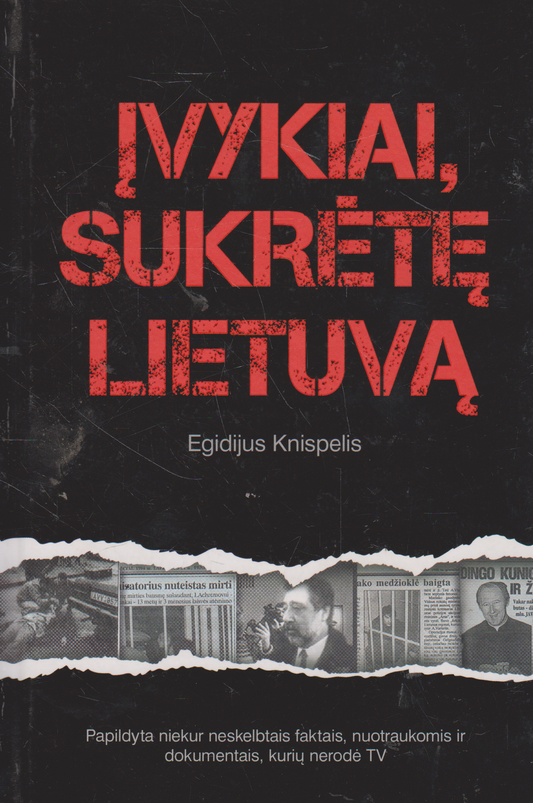Egidijus Knispelis - Įvykiai, sukrėtę Lietuvą