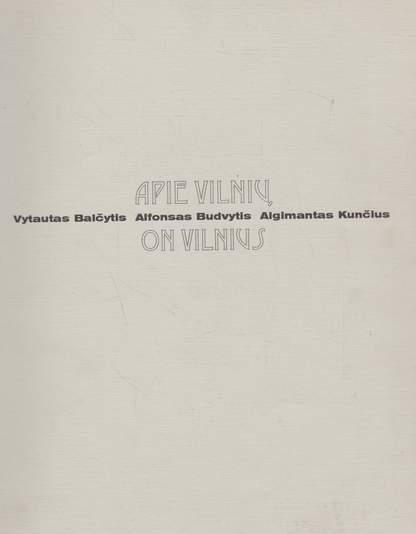 Vytautas Balčytis, Alfonsas Budvytis, Algimantas Kunčius - Apie Vilnių / On Vilnius