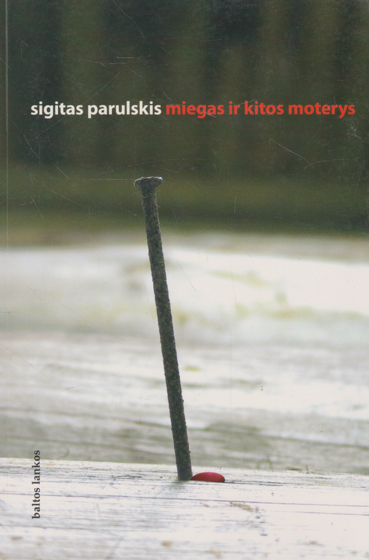 Sigitas Parulskis - Miegas ir kitos moterys (žr. būklę)