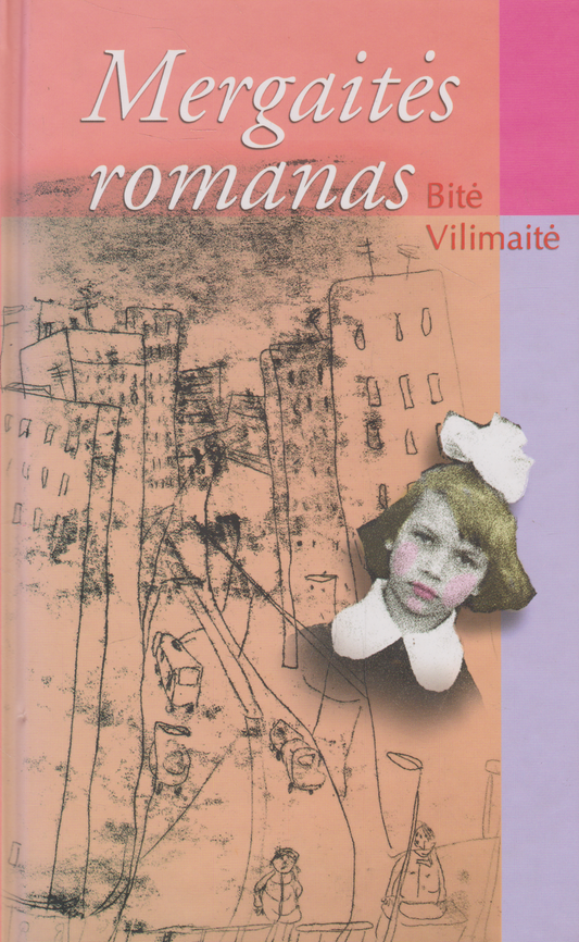 Bitė Vilimaitė - Mergaitės romanas