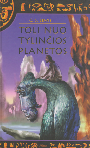 C. S. Lewis - Toli nuo tylinčios planetos