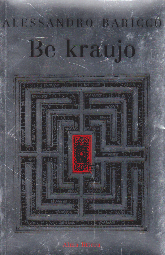 Alessandro Baricco - Be kraujo