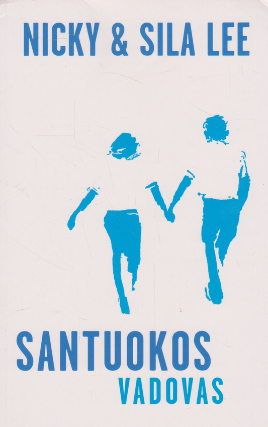 Nicky and Sila Lee - Santuokos vadovas: kaip kurti ilgalaikius santykius