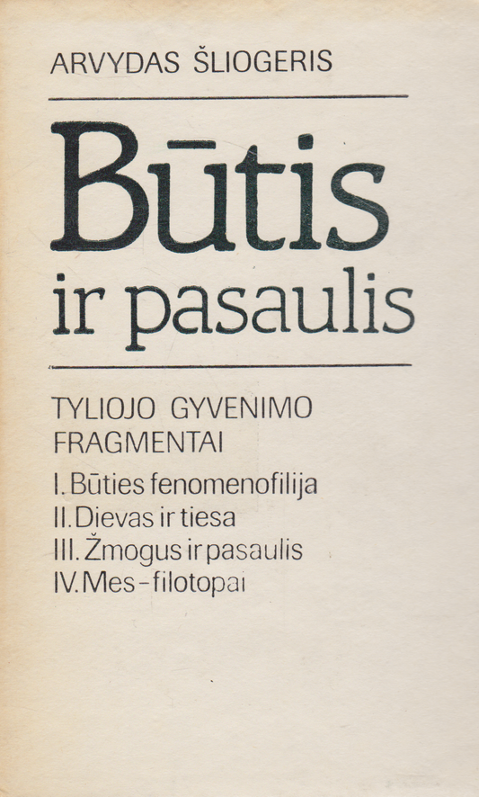 Arvydas Šliogeris - Būtis ir pasaulis (žr. būklę)