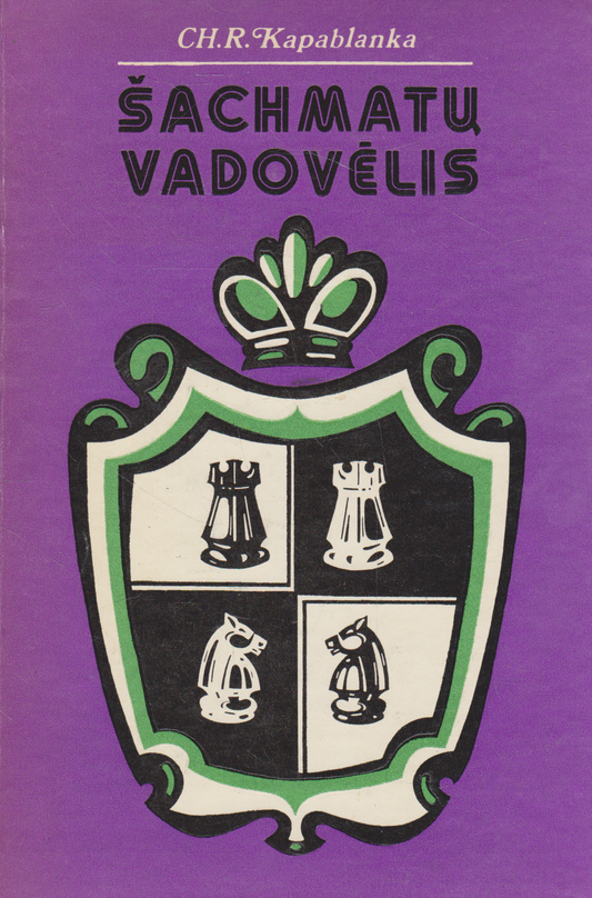 Ch. R. Kapablanka - Šachmatų vadovėlis