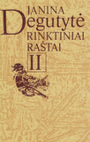 Janina Degutytė - Rinktiniai raštai (I-II tomai)