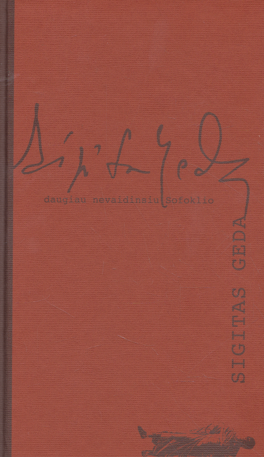 Sigitas Geda - Daugiau nevaidinsiu Sofoklio