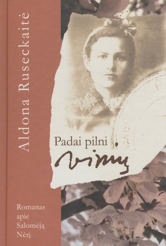 Aldona Ruseckaitė - Padai pilni vinių: romanas apie S. Nėrį