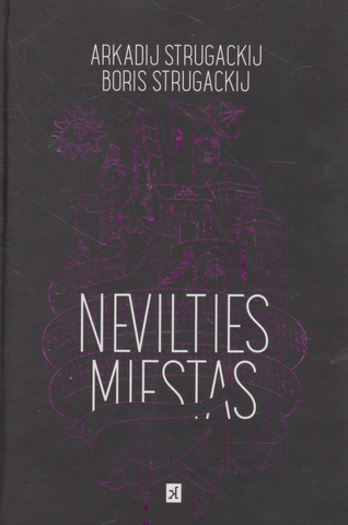 Arkadij Strugackij, Boris Strugackij - Nevilties miestas