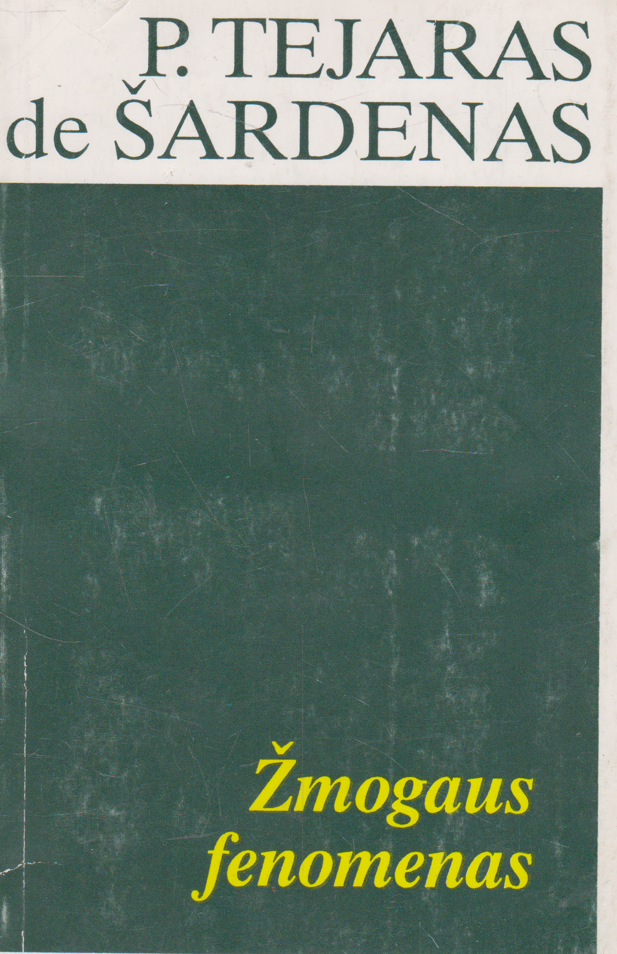 P. Tejaras de Šardenas - Žmogaus fenomenas