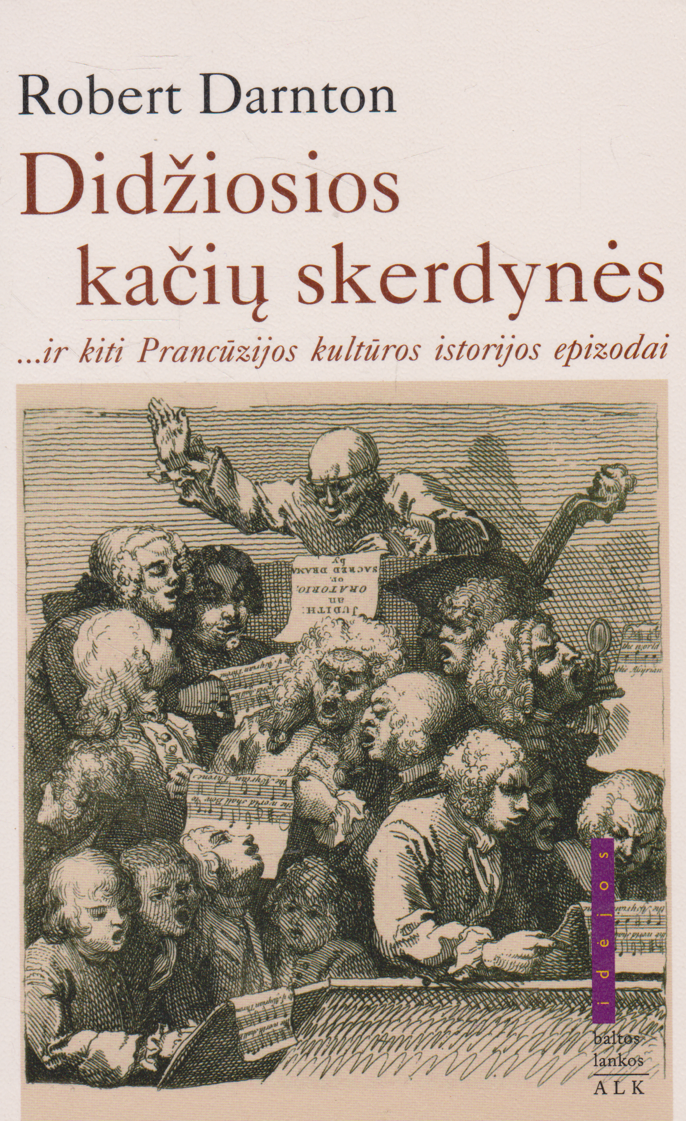 Robert Darnton - Didžiosios kačių skerdynės (žr. būklę)