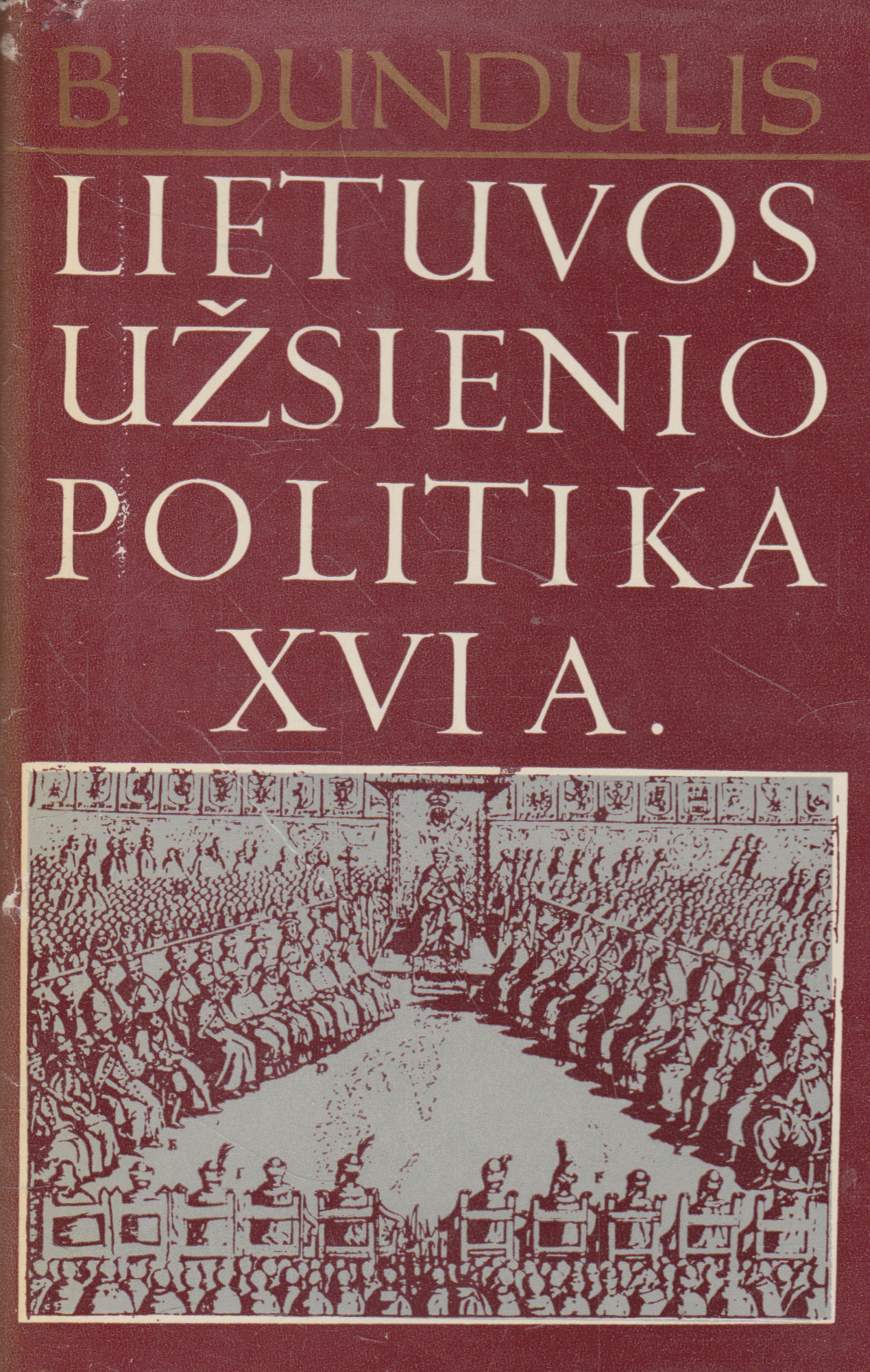 B. Dundulis - Lietuvos užsienio politika XVI a.