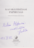 Judita Vaičiūnaitė - Kai skleidžiasi papirusas (su aut. autografu ir dedikacija)