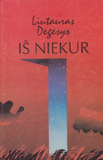 Liutauras Degėsys - Iš niekur (su aut. autografu ir dedikacija)