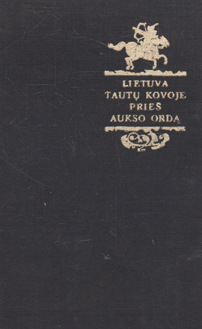 R. Batūra - Lietuva tautų kovoje prieš aukso ordą (su aut. dedikacija)