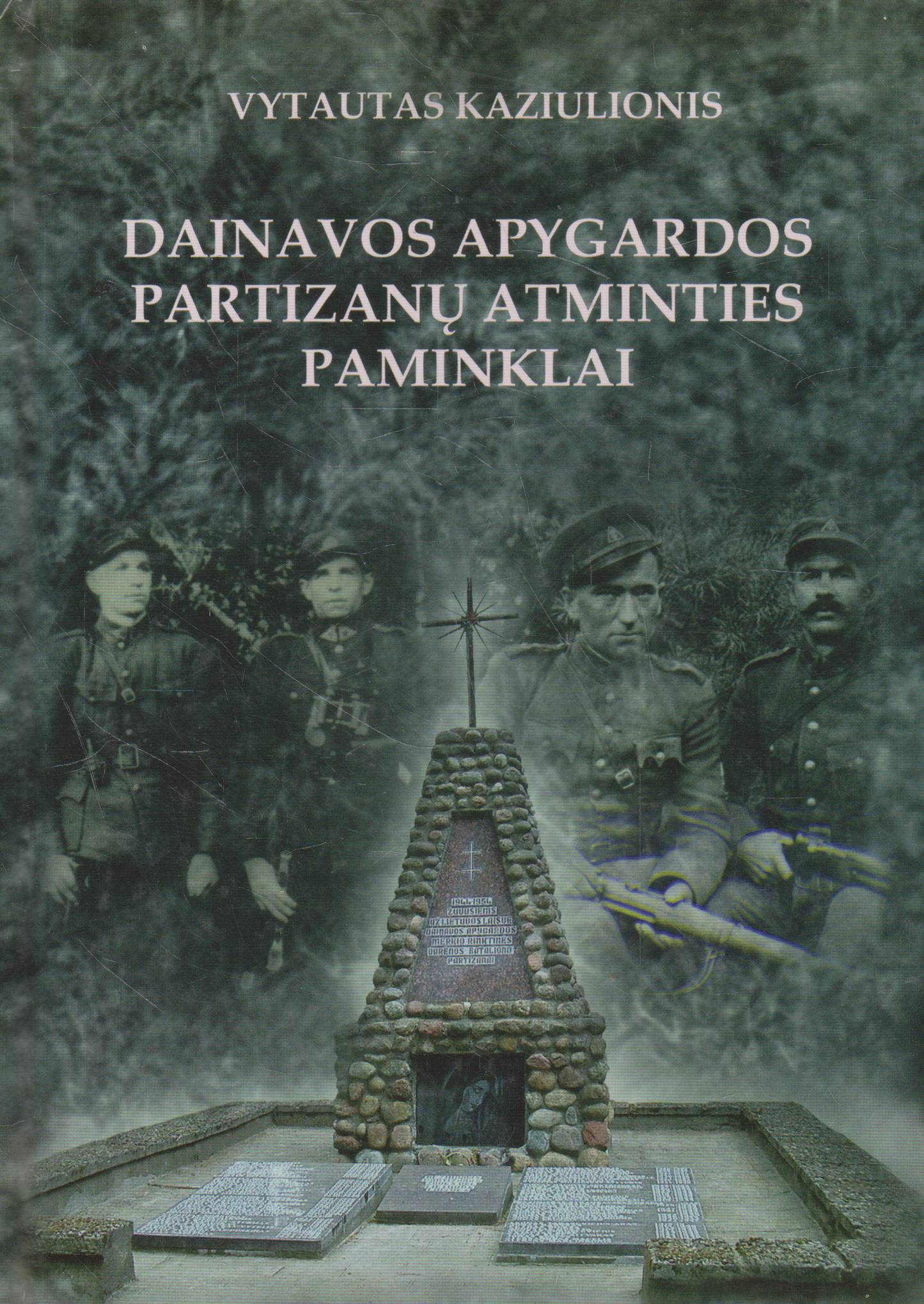 Vytautas Kaziulionis - Dainavos apygardos partizanų atminties paminklai